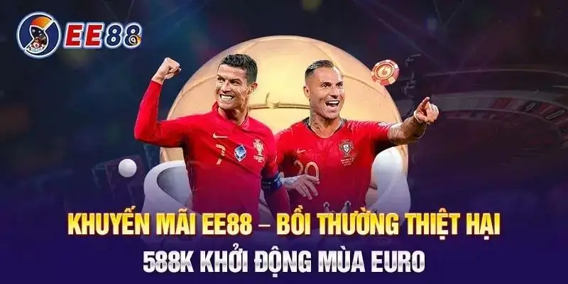 Bồi thường thiệt hại 588k khởi động mùa euro