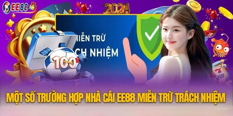 Một số trường hợp nhà cái miễn trừ trách nhiệm